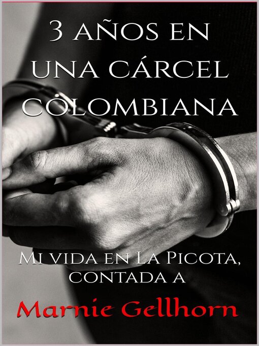 Title details for 3 años en una Cárcel Colombiana by Marnie Gellhorn - Available